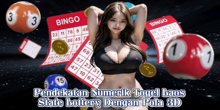 Pendekatan Numerik Togel Laos State Lottery Dengan Pola 3D