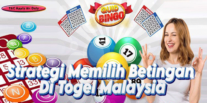 Strategi Memilih Betingan Di Togel Malaysia